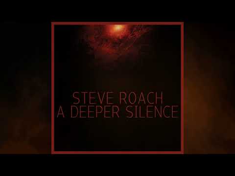 A Deeper Silence by Steve Roach (album) Quiet Soothing Relaxing Ambient Atmospheric Meditative