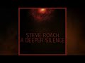 A Deeper Silence by Steve Roach (album) Quiet Soothing Relaxing Ambient Atmospheric Meditative