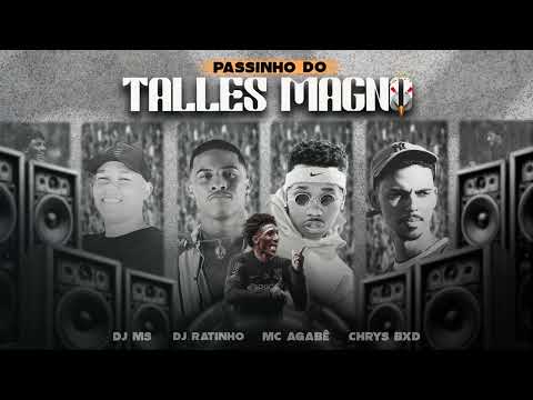 PASSINHO DO TALLES MAGNO - MC AGABÊ FT. DJ RATINHO, CHRYS BXD & DJ MS