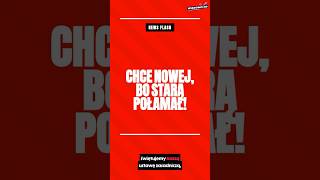 CHCE NOWEJ, BO STARĄ POŁAMAŁ! 🔥