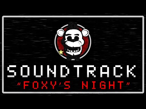 Foxy's Night [SOUNDTRACK] | Five Nights at Freddy's: In Real Time | [Behind the Curtain]