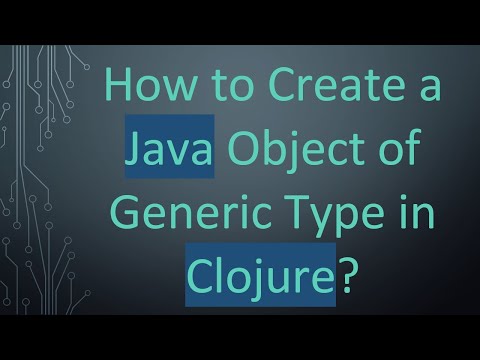 How to Create a Java Object of Generic Type in Clojure?