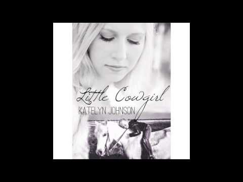 Little Cowgirl - Single by Katelyn Johnson