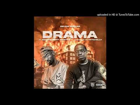 Delcio Dollar - Drama Feat. Kelson Most Wanted