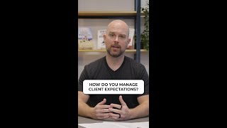 Managing Client Expectations Like a Pro
