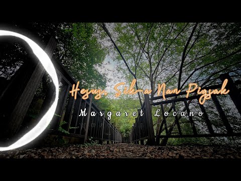 HESUS, SIK-A NAN PIGSAK Lyrics | Margaret Locano