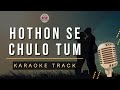 HOTHON SE CHULO TUM KARAOKE Jagjit Singh Prem Geet Raj Babbar Old Is Gold