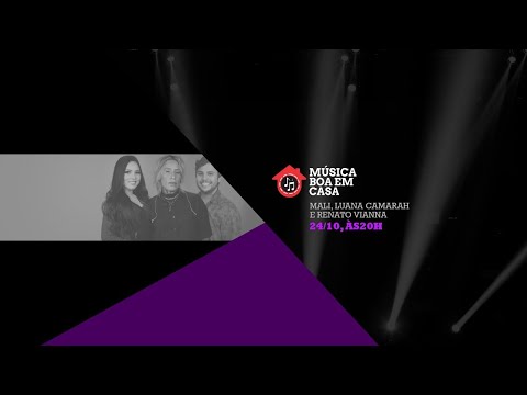 LIVE - RENATO VIANNA / MALI / LUANA CAMARAH - MÚSICA BOA EM CASA