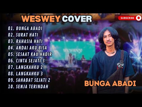 WESWEY - BUNGA ABADI - SURAT HATI - RAHASIA HATI - ANDAI AKU BISA (COVER)|| LAGU POP TERPOPULER 2024