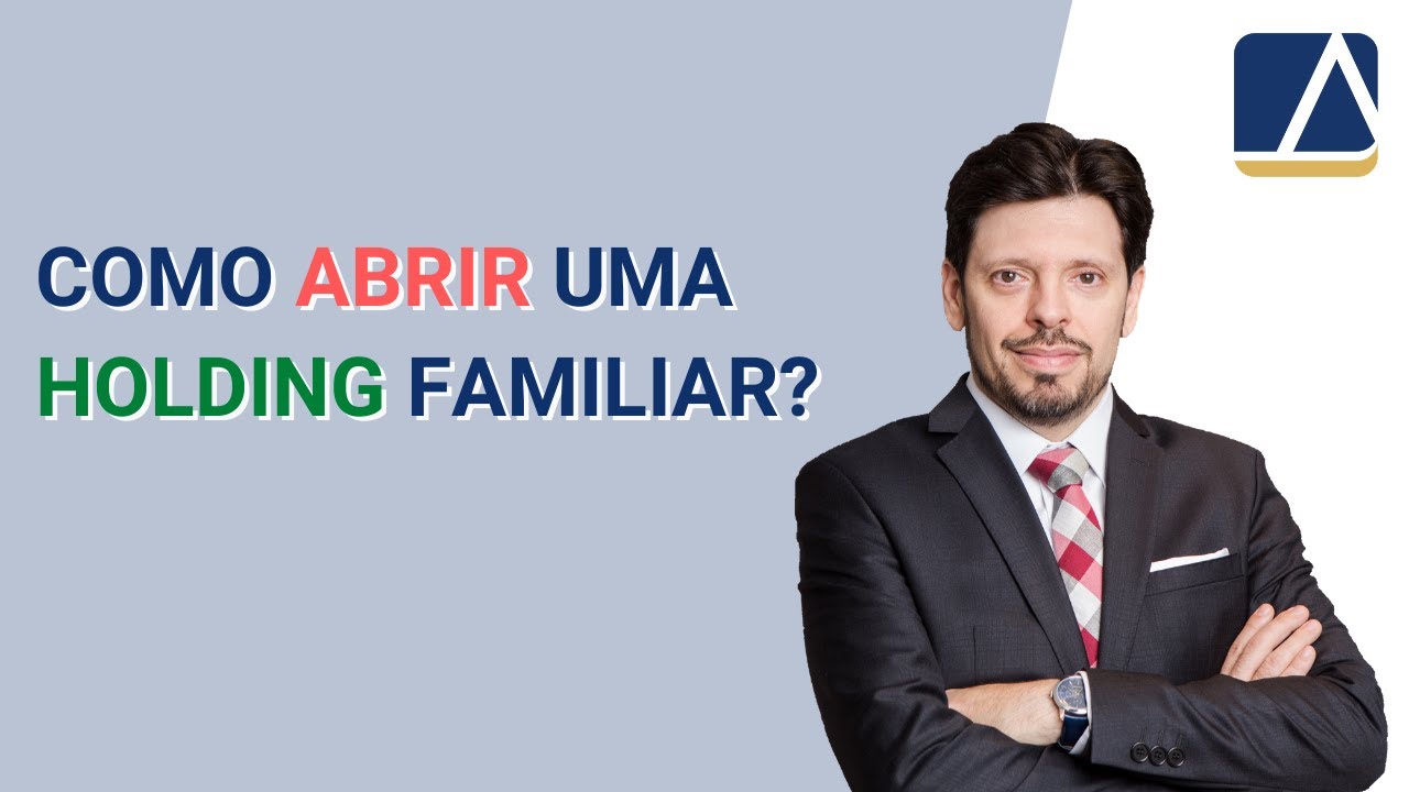 Como Abrir uma Holding Familiar