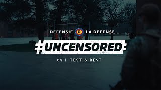 #UNCENSORED episode 9/10 : Test & Rest
