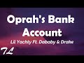 Lil Yachty - Oprah's Bank Account (Lyrics) ft. DaBaby & Drake
