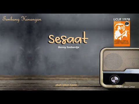 Benny Soebardja - SESAAT - LCLR 1978 - Cover by abah Udan