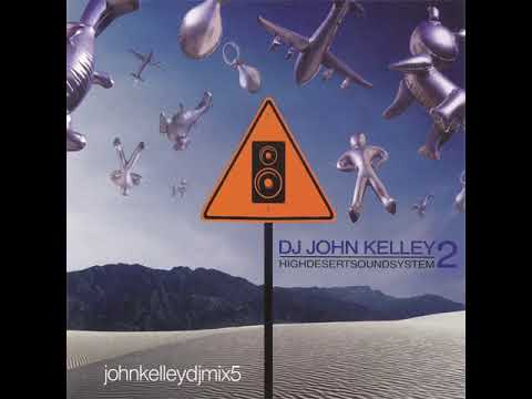 John Kelley - High Desert Soundsystem Vol. 2 (Circa 2000) DJ SET / Progressive House