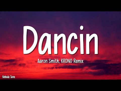 Aaron Smith - Dancin (KRONO Remix) (Lyrics)