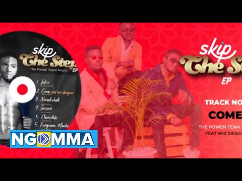 The Power Team Music - Come ft. Wiz Designer (Official Audio)