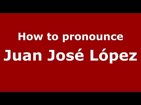 How to pronounce Juan José López (Spanish/Argentina) - PronounceNames.com