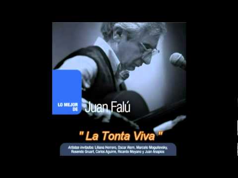 Juan Falú - La Tonta Viva