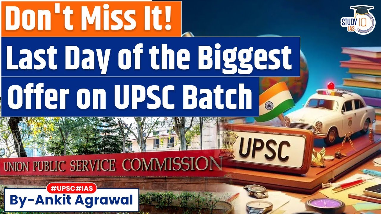 Last Day for the biggest discount on All UPSC Batches | Ankit Agrawal Study IQ