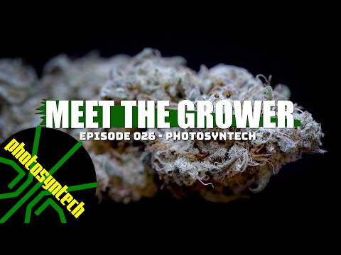 Meet the Grower Ep. 026 - Photosyntech - Sponsored by Mars Hydro