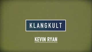 KLANGKULT // Kevin Ryan