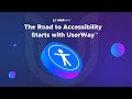 Why the Road to Accessibility Starts with UserWay
