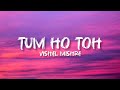 Tum Ho Toh Vishal Mishra Lyrics Saiyaara Thevibelyrics