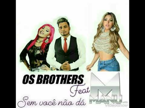 Banda Os Brothers feat Manu - Sem Você Não Dá