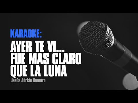 Ayer Te Vi...(Karaoke) - Jesús Adrián Romero