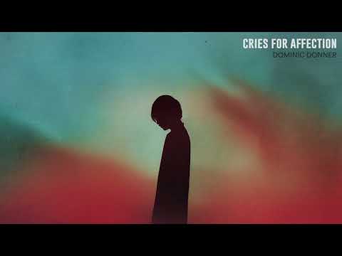 Dominic Donner - cries for affection