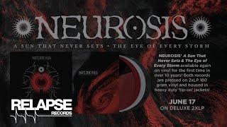 NEUROSIS - 'A Sun That Never Sets' & 'The Eye Of Every Storm' Vinyl Reissues 2016 (Official Trailer)
