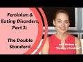 [#82] Feminism & Eating Disorders, Part 2: The Double Standard | Interviews | Life with Lydia