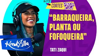 TATI ZAQUI NO BBB 22? – Tati Zaqui – ParçasZilla (KondZilla)
