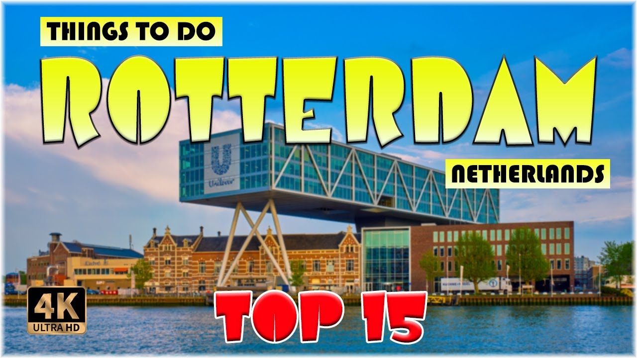15 Best Things to do in Rotterdam (Netherlands) | Rotterdam Travel 4K