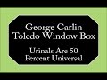 George Carlin - Urinals Are 50 Percent Universal