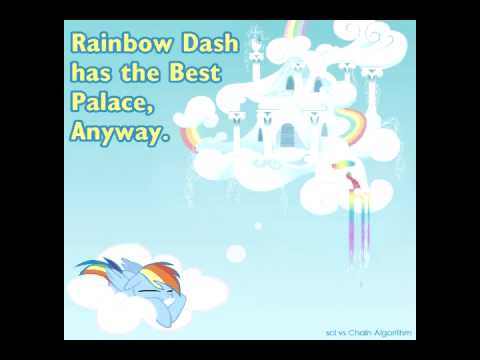 sci vs Chain Algorithm - Rainbow Dash has the Best Palace, Anyway