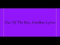 Out Of The Box Goodbye Lyrics