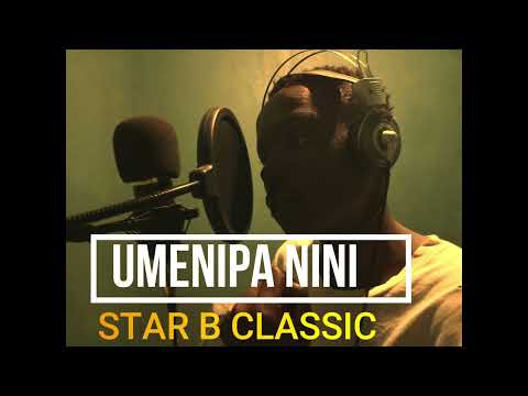 UMENIPA NINI MUSIC BY STAR B CLASSIC