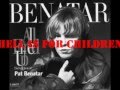 Pat Benatar - Hell Is For Children (Lyrics) 
