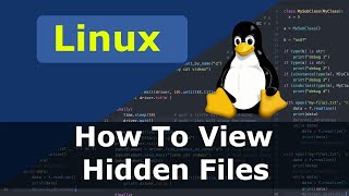 Linux How To View Hidden Files