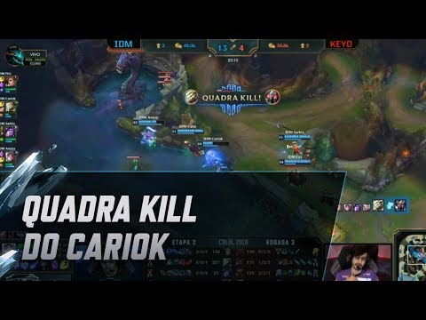 CBLoL 2018 - QUAAAADRA KILL do Cariok!