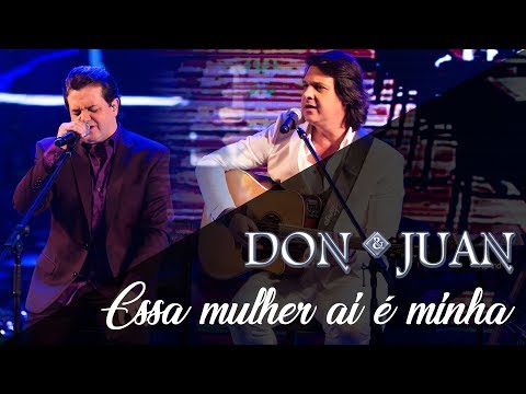 Don e Juan - Essa mulher aí é minha (DVD Nos Bares da Vida)