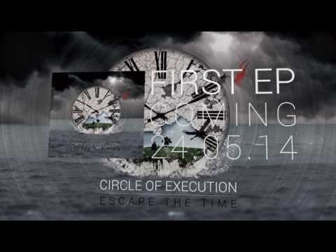 Circle Of Execution - Escape The Time / EP Teaser