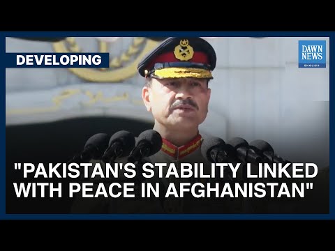 Pakistan’s Stability Linked To Peace In Afghanistan: Army Chief | Developing | Dawn News English