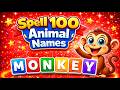 100 Animal Spelling Words For Kids Learn How To Spell 100 Animal Names