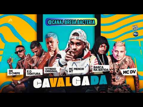 DN O CHEFE, EO VENTURA, VITINHO ORIGINAL, MC MENOR MT, BARCA NA BATIDA, MC DV - CAVALGADA #bregafunk