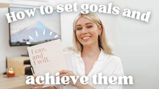 How to Set Goals and ACTUALLY Achieve Them in 2025