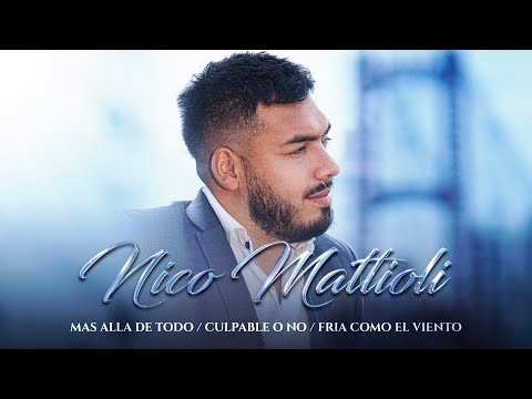 Nico Mattioli - Más Allá de Todo / Culpable o No / Fría Como el Viento (Video Oficial)