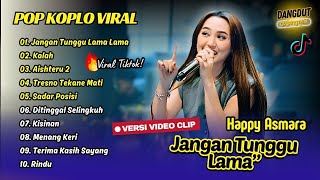 Download lagu Happy Asmara - JANGAN TUNGGU LAMA LAMA - KALAH - AISHITERU 2 | SADAR POSISI || DANGDUT TERBARU 2026 mp3