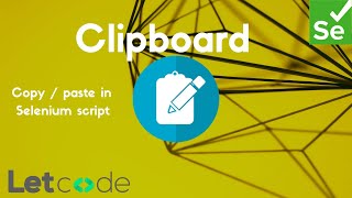 How to access clipboard (copy / paste) [Selenium] | LetCode